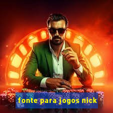 fonte para jogos nick